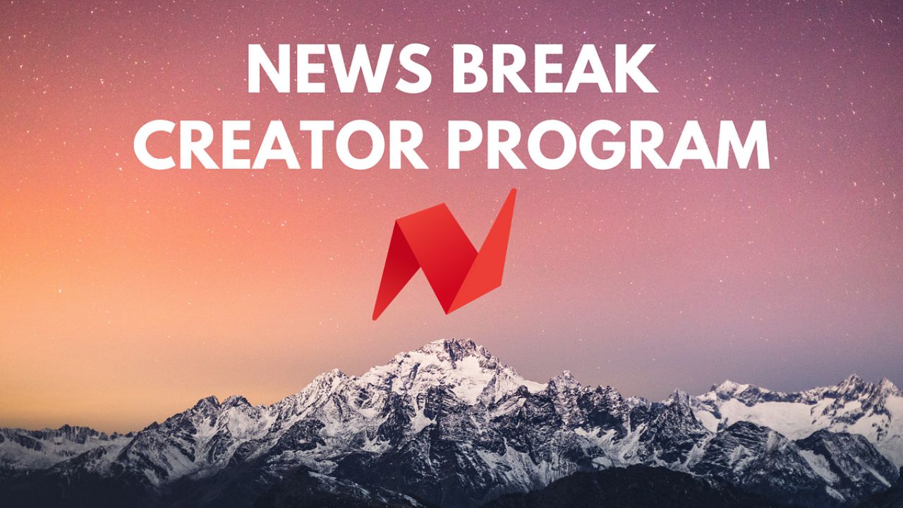 NewsBreak's Creator Program How Much Can You Earn in 2023